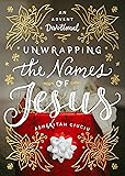 Unwrapping the Names of Jesus: An Advent Devotional