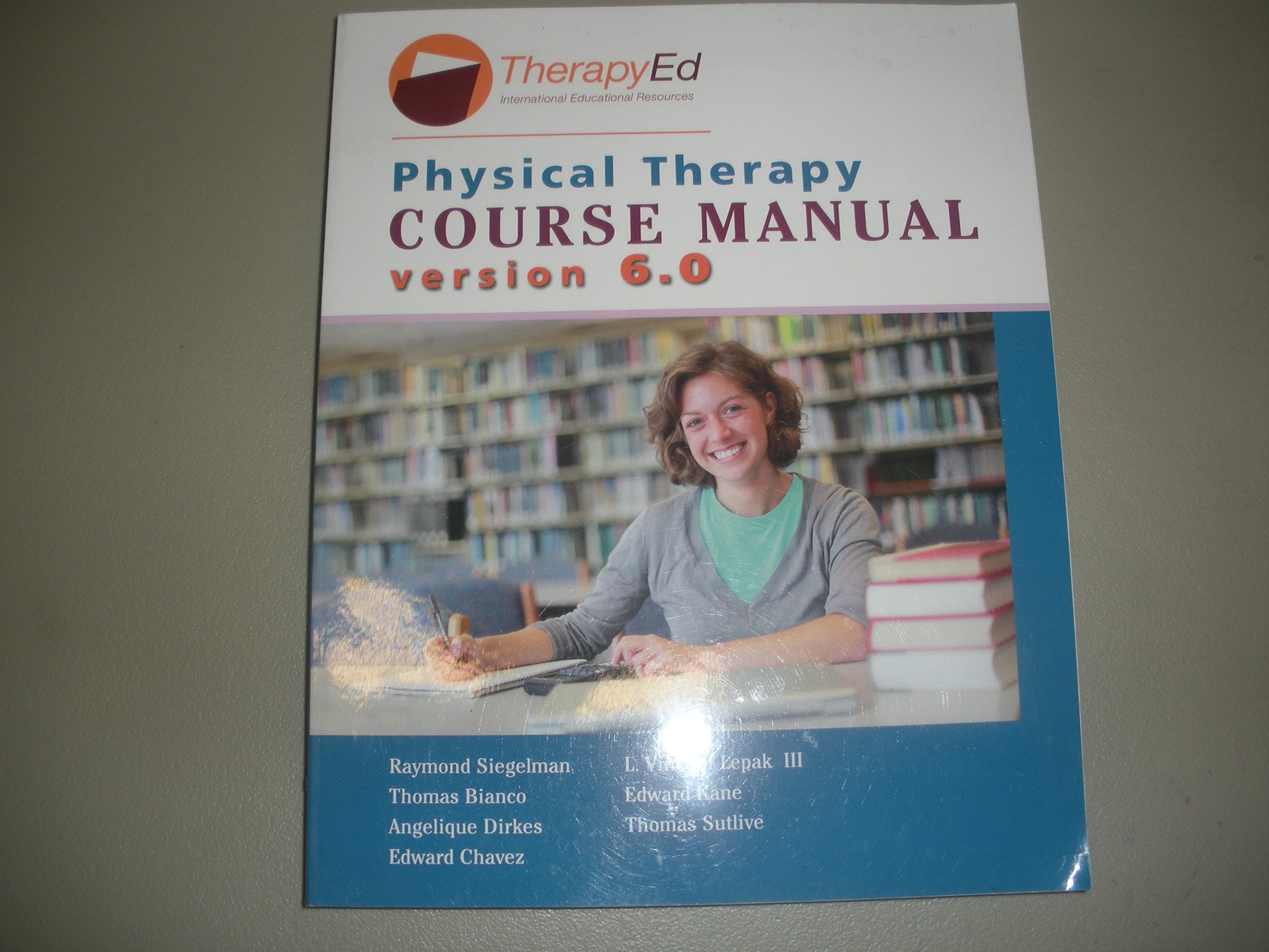 TherapyEd Physical Therapy Course Manual Version 6.0 Paperback – 2013