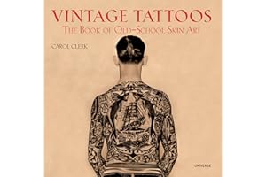 Vintage Tattoos: The Book of Old-School Skin Art