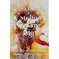 A Medium's Wedding Day: A Cozy Ghost Mystery (Becky Tibbs: A North Carolina Medium's Mystery Book 8) book cover A Medium's Wedding Day: A Cozy Ghost Mystery (Becky Tibbs: A North Carolina Medium's Mystery Book 8) book cover
