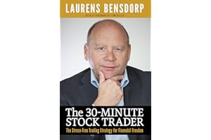 The 30-Minute Stock Trader: The Stress-Free Trading Strategy for Financial Freedom