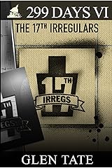 299 Days: The 17th Irregulars Kindle Edition
