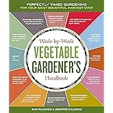 Week-by-Week Vegetable Gardener's Handbook: Perfectly Timed Gardening for Your Most Bountiful Harvest Ever
