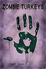 Zombie Turkeys: How an Unknown Blogger Fought Unkillable Turkeys (The Life After Life Chronicles Book 1) Kindle Edition