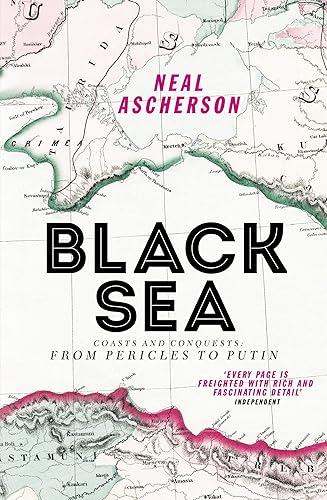 Download Black Sea: Coasts and Conquests: From Pericles to Putin PDF