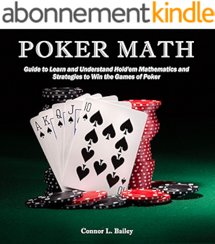 Download Poker Math: Guide to Learn and Understand Hold'em Mathematics and Strategies to Win the Games of Poker (English Edition) PDF