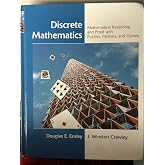 Discrete Mathematics: Mathematical Reasoning and Proof with Puzzles, Patterns, and Games