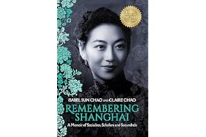 Remembering Shanghai: A Memoir of Socialites, Scholars and Scoundrels