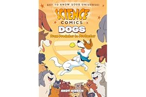 Science Comics: Dogs: From Predator to Protector