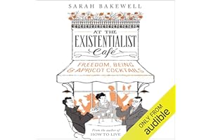 At the Existentialist Café: Freedom, Being, and Apricot Cocktails