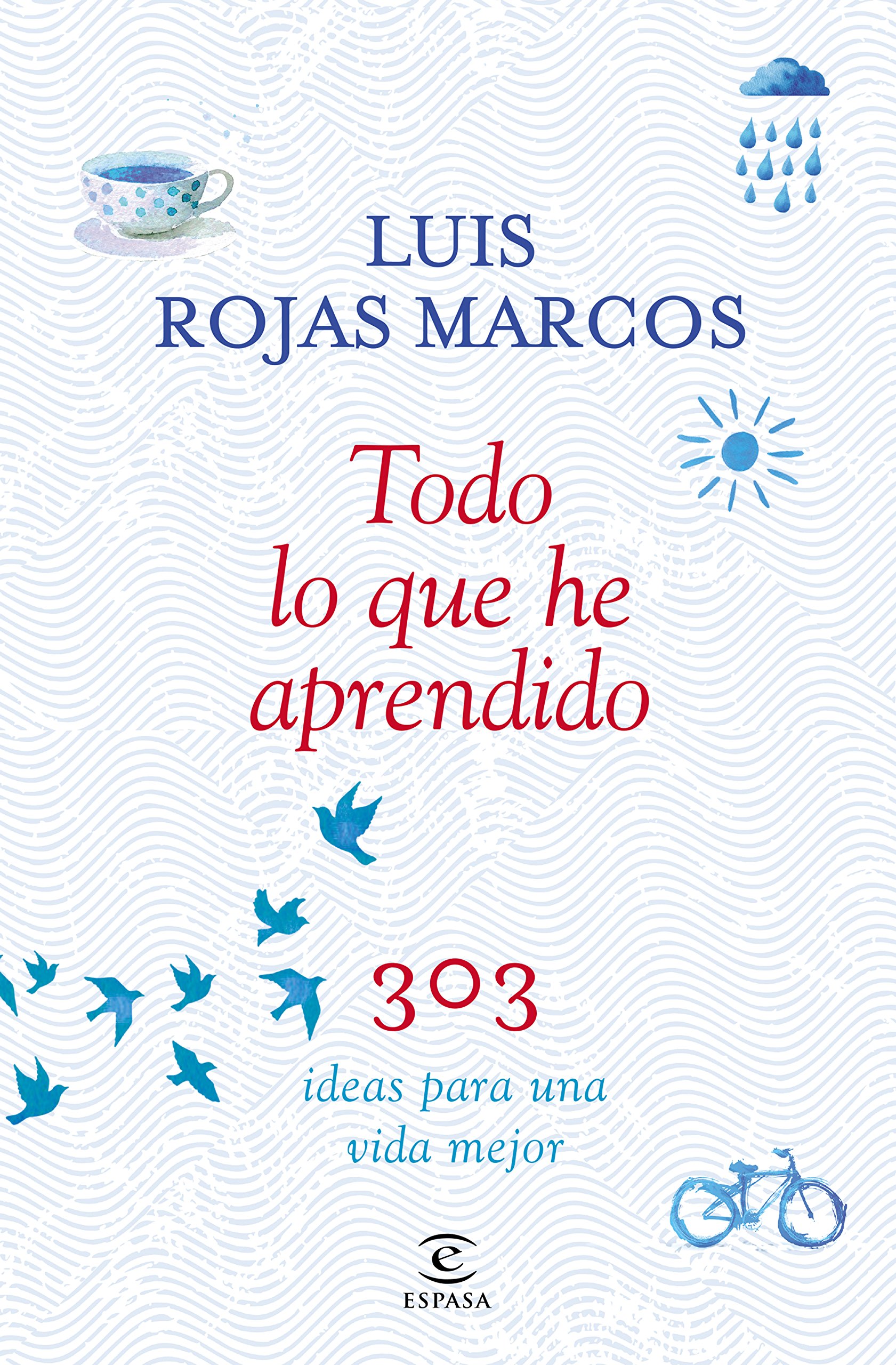 Portada de Todo lo que he aprendido: 303 ideas para una vida mejor (Fuera de colección)