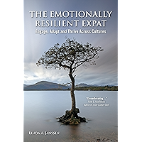 The Emotionally Resilient Expat: Engage, Adapt and Thrive Across Cultures book cover