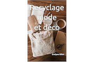 Recyclage mode et déco (French Edition)