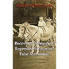 Recovered Memories? Repressed Memories? False Memories?: A 25-Year Journey Asking and Answering the Question
