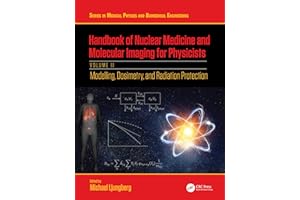 Handbook of Nuclear Medicine and Molecular Imaging for Physicists: Modelling, Dosimetry and Radiation Protection, Volume II