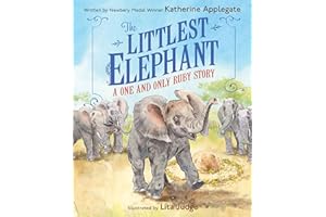 The Littlest Elephant: A One and Only Ruby Story―A Tender Picture Book about Growing Up, for Kids (Ages 4-8)