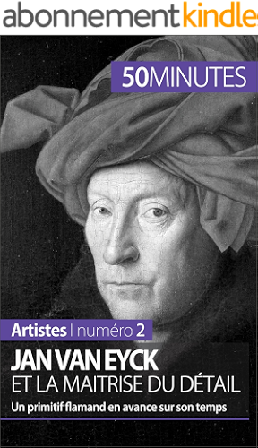 Download Jan Van Eyck et la maîtrise du détail: Un primitif flamand en avance sur son temps (Artistes t. 2) PDF