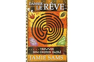 Danser le rêve : Trouver son chemin sacré (French Edition)