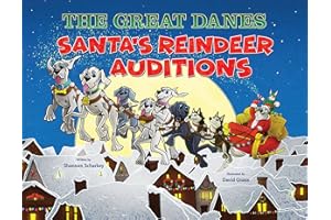 THE GREAT DANES Santa's Reindeer Auditions︱Children's Animal Book︱Humorous Family Christmas Adventure About Courage, Belonging & Big Dreams︱Ideal for Babies, Toddlers, and Children up to Age 8