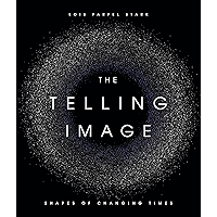 The Telling Image: Shapes of Changing Times book cover The Telling Image: Shapes of Changing Times book cover