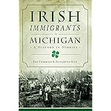 Irish Immigrants in Michigan: A History in Stories (American Heritage)