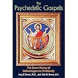 The Psychedelic Gospels: The Secret History of Hallucinogens in Christianity