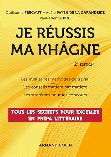 Download Je réussis ma khâgne - 2e éd. : Tous les secrets pour exceller en prépa littéraire PDF