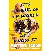 It's the End of the World as I Know It