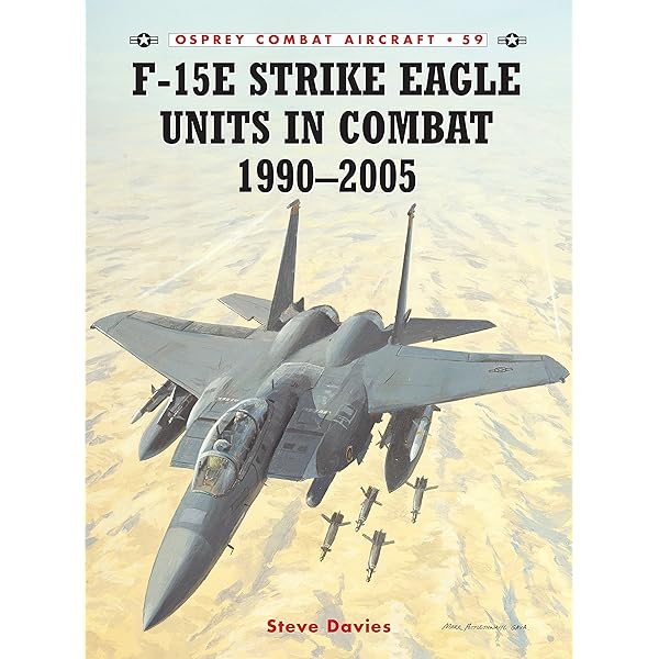F-15C Eagle Units in Combat: Davies, Steve, Styling, Mark, Davey