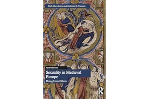 Sexuality in Medieval Europe: Doing Unto Others