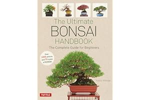 The Ultimate Bonsai Handbook: The Complete Guide for Beginners