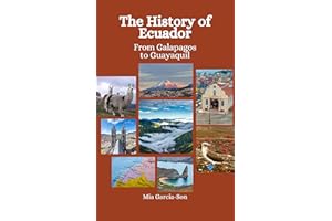 The History of Ecuador: From Galapagos to Guayaquil