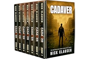 Cadaver: The Complete Zombie Apocalypse Series