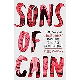 Sons of Cain: A History of Serial Killers from the Stone Age to the Present