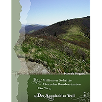 Fünf Millionen Schritte, vierzehn Bundesstaaten, ein Weg: Der Appalachian Trail, Teil 1 (German Edition) book cover Fünf Millionen Schritte, vierzehn Bundesstaaten, ein Weg: Der Appalachian Trail, Teil 1 (German Edition) book cover