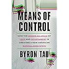 Means of Control: How the Hidden Alliance of Tech and Government Is Creating a New American Surveillance State