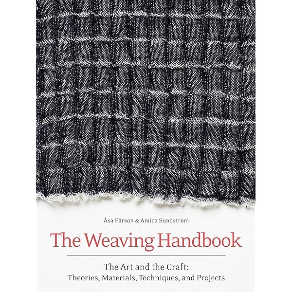 The Weaving Handbook: The Art and the Craft: Theories