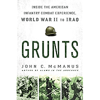 Grunts: Inside the American Infantry Combat Experience, World War II Through Iraq book cover