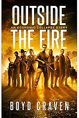 Outside the Fire: An Economic Collapse Story Kindle Edition
