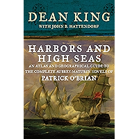 Harbors and High Seas: An Atlas and Geographical Guide to the Complete Aubrey-Maturin Novels of Patrick O'Brian book cover
