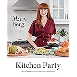 Kitchen Party: Effortless Recipes for Every Occasion: A Cookbook