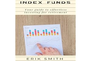 Index Funds: Your Guide to Effortless Investing for Retirement
