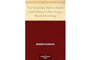 The Clock that Had no Hands And Nineteen Other Essays About Advertising