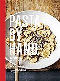 Pasta by Hand: A Collection of Italy's Regional Hand-Shaped Pasta