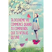 Ta deuxième vie commence quand tu comprends que tu n'en as qu'une (Roman Eyrolles) (French Edition) book cover