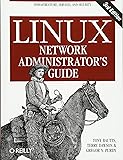 Linux Network Administrator's Guide: Infrastructure, Services, and Security