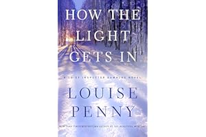 How the Light Gets In: A Chief Inspector Gamache Novel (A Chief Inspector Gamache Mystery Book 9)