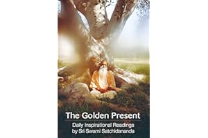 The Golden Present: Daily Inspirational Readings by Sri Swami Satchidananda