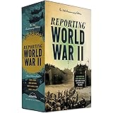 Reporting World War II: The 75th Anniversary Edition: A Library of America Boxed Set (The Library of America)