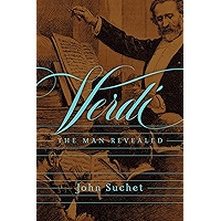 Verdi: The Man Revealed book cover Verdi: The Man Revealed book cover